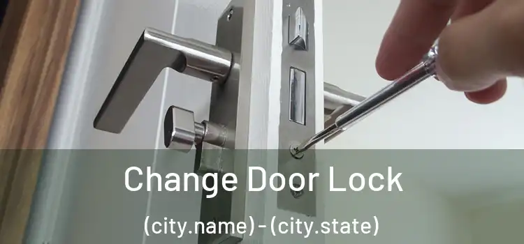  Change Door Lock (city.name) - (city.state)